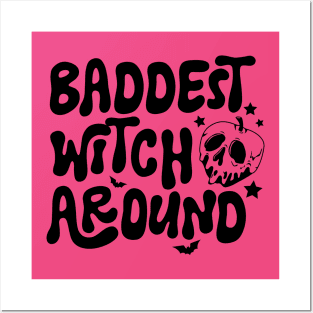 Baddest Witch Around Posters and Art